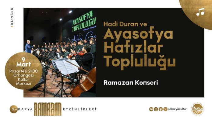 Hadi Duran ve Ayasofya Hafızlar Topluluğu Sakarya’da Tasavvuf Musikisi Dinletisi Sunacak