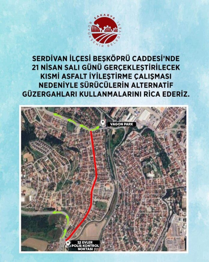 Serdivan Beşköprü Caddesi’nde 21 Nisan’da Yapılacak Asfalt İyileştirme Çalışmasına Dikkat