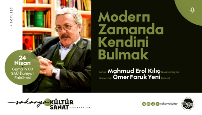 Sakarya'da 'Modern Zamanda Kendini Bulmak' Konulu Söyleşi 24 Nisan’da Sakarya Üniversitesi’nde